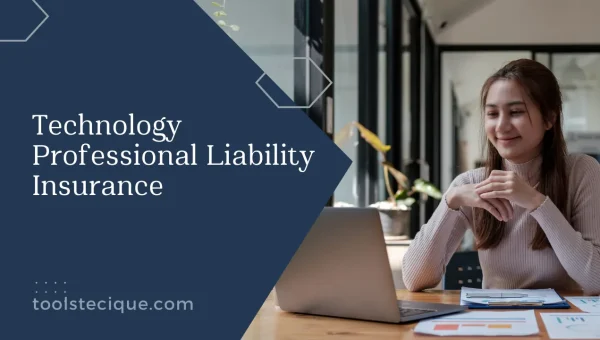 Technology Professional Liability Insurance: Best Guide
